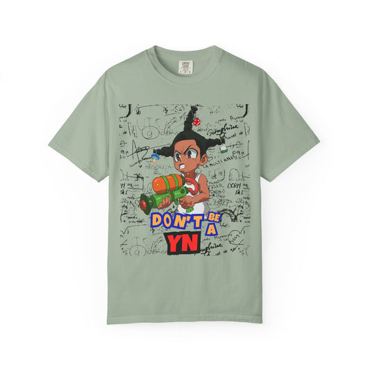 ""Don't Be a YN (Young Nuisance)" Tee