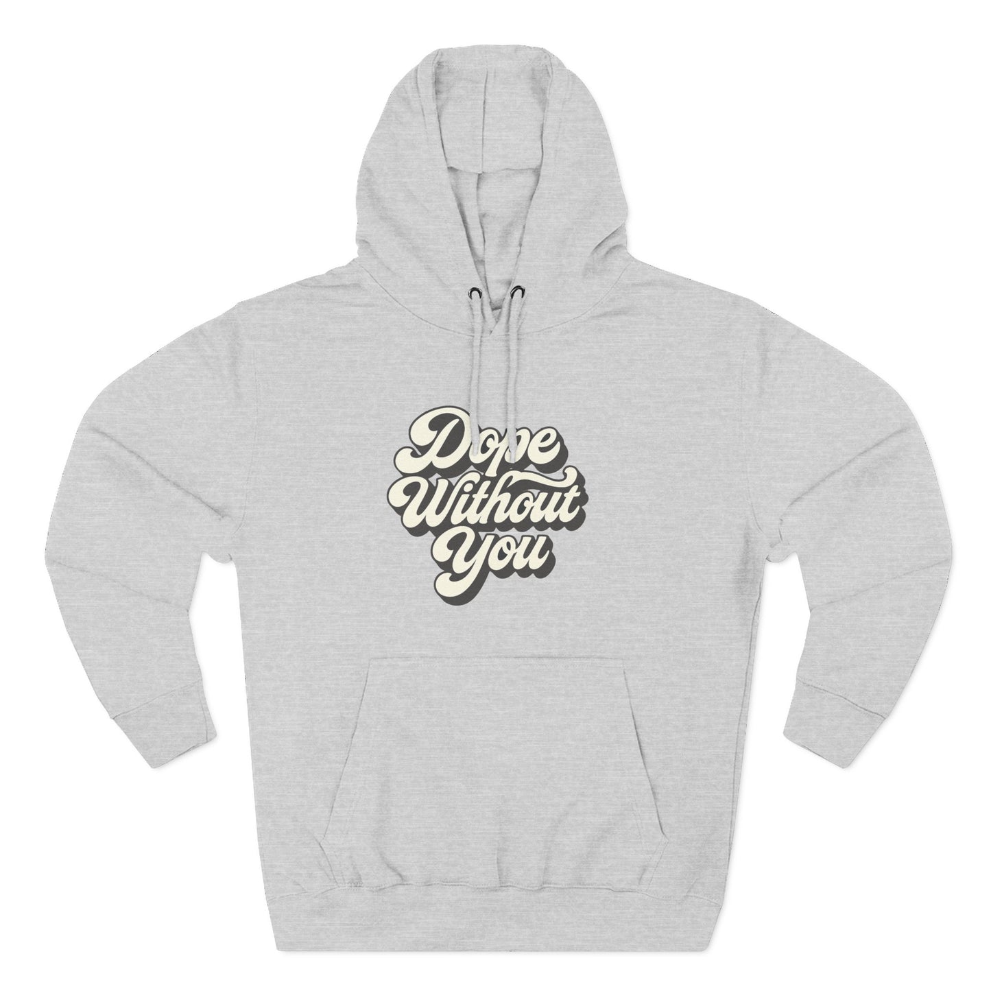 "Dope Without You" Hoodie