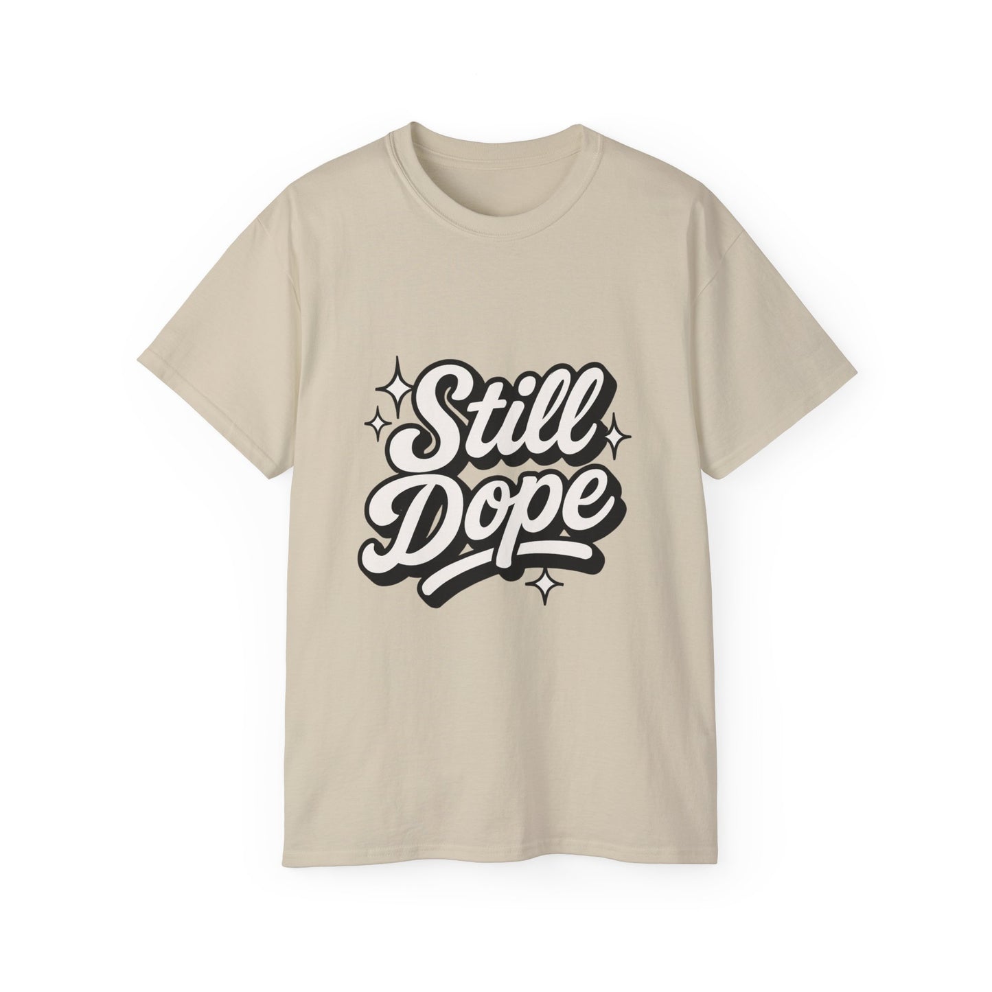"Still Dope"  Tee
