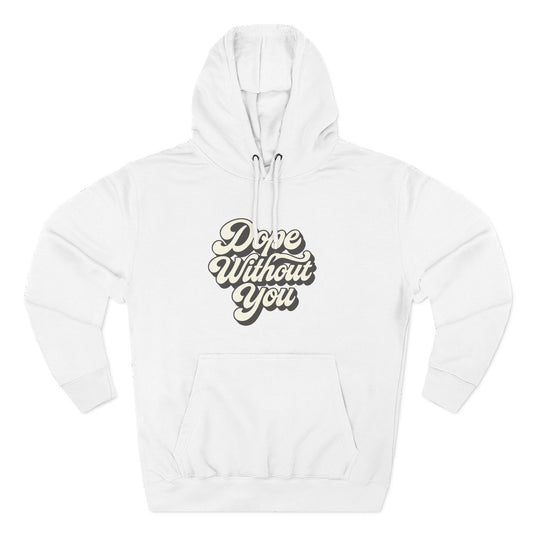 "Dope Without You" Hoodie