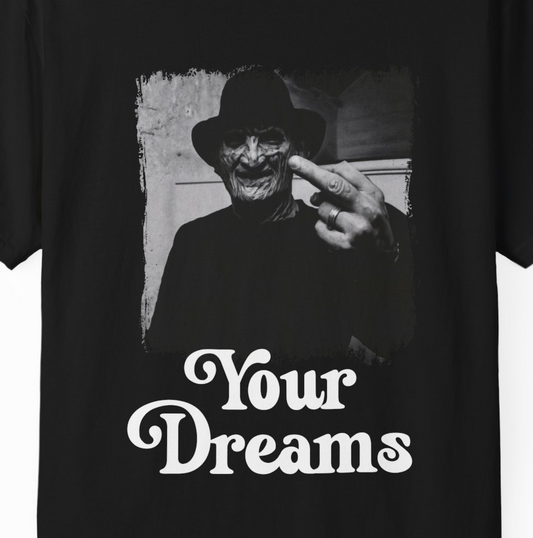 "**** Your Dreams" Tee