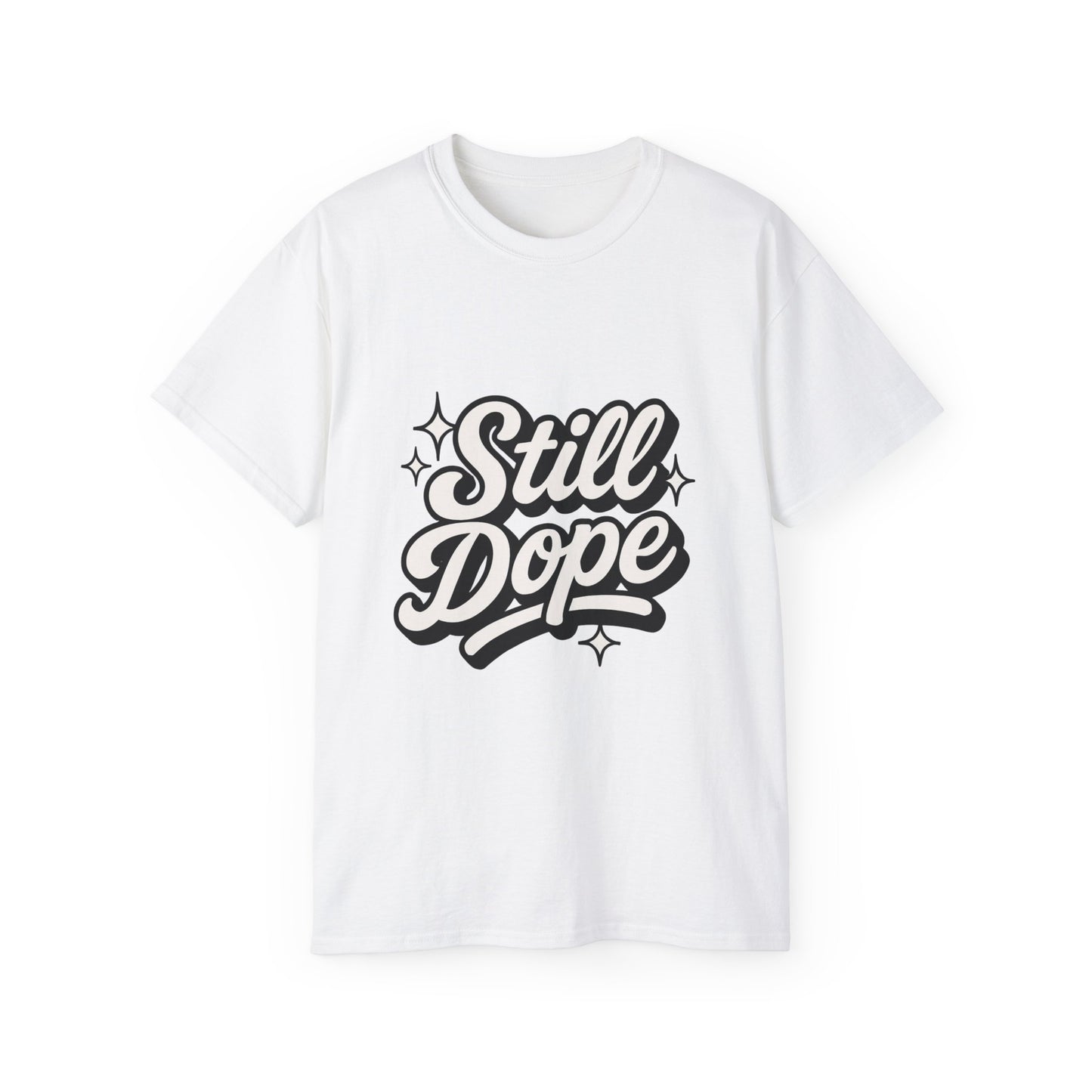 "Still Dope"  Tee
