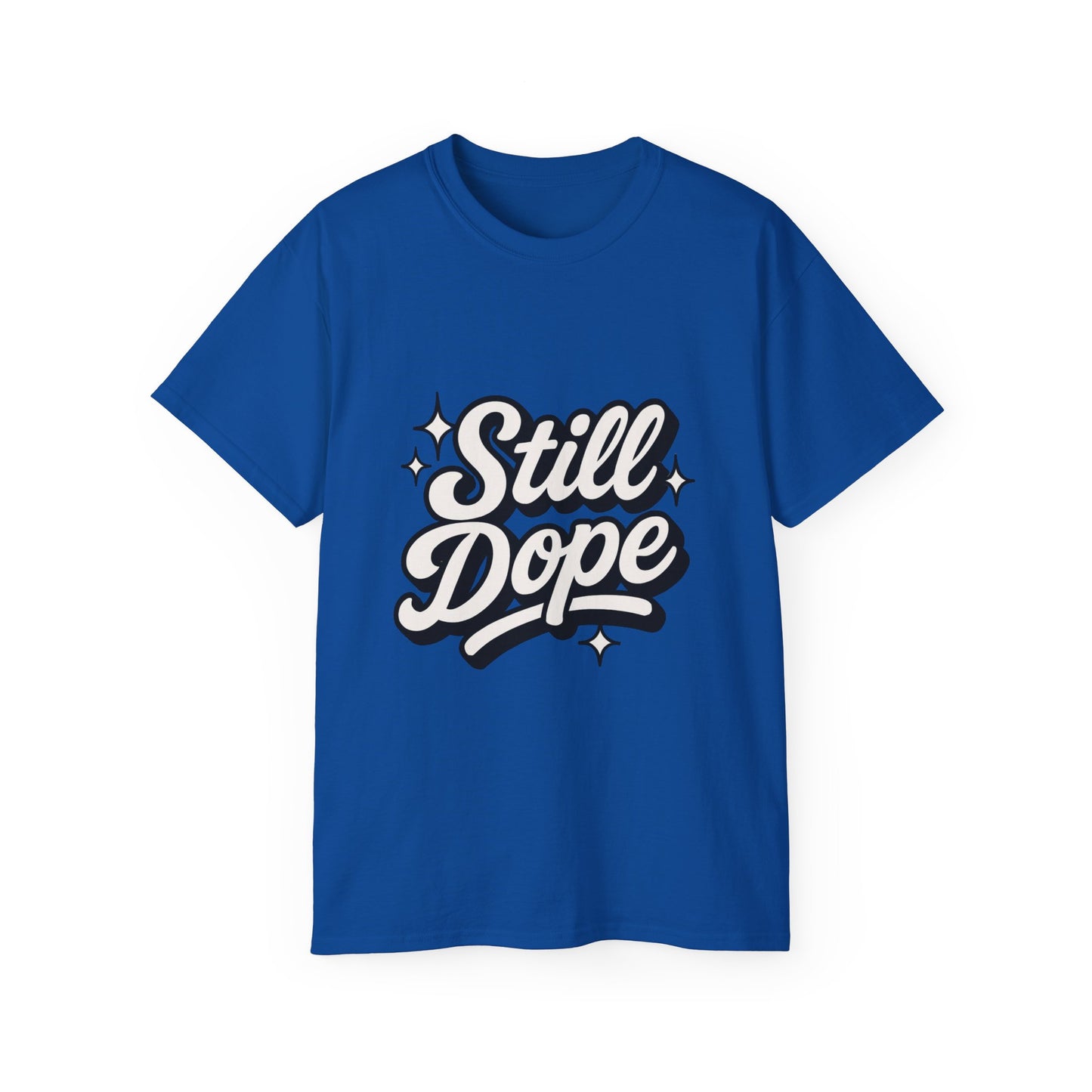 "Still Dope"  Tee