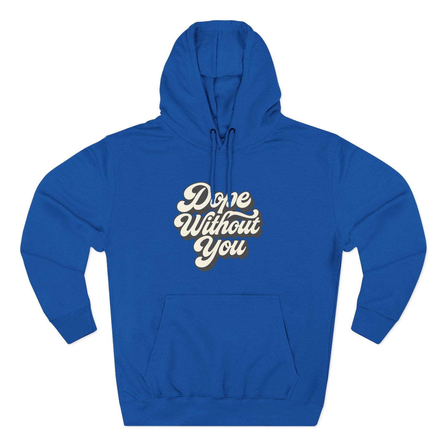"Dope Without You" Hoodie