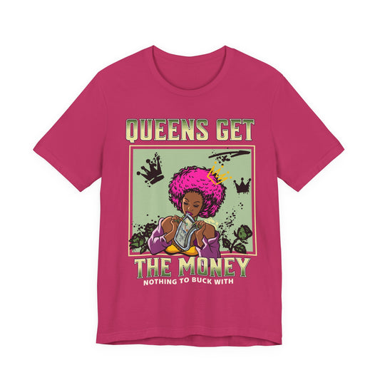 "Queens Get The Money" Tee